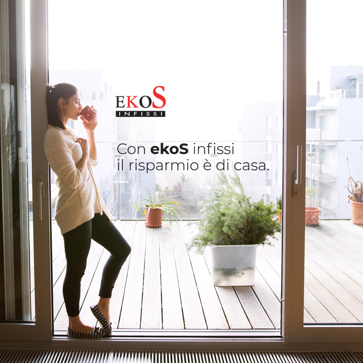 Con Ekos infissi il risparmio è di casa!